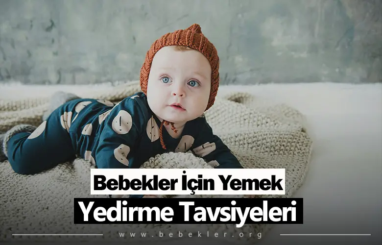 Bebekler İcin Yemek Yedirme Tavsiyeleri