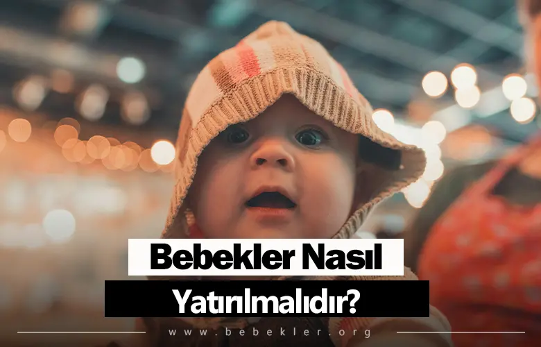 Bebekler Nasıl Yatırılmalıdır?