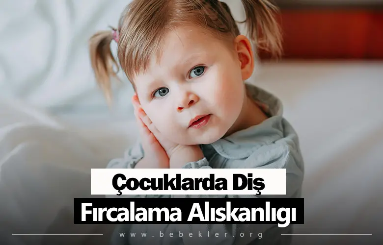 Cocuklarda Dis Fırçalama Alıskanlıgı