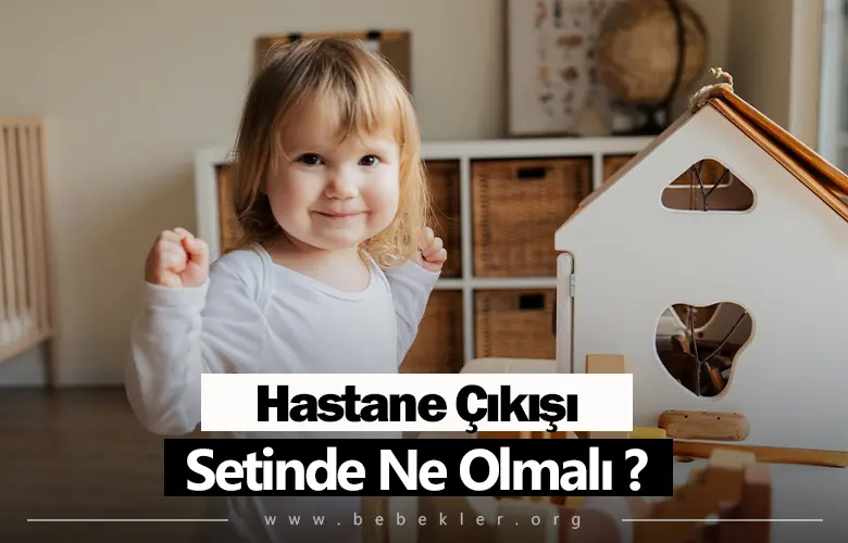Hastane Cıkısı Setinde Ne Olmalı?