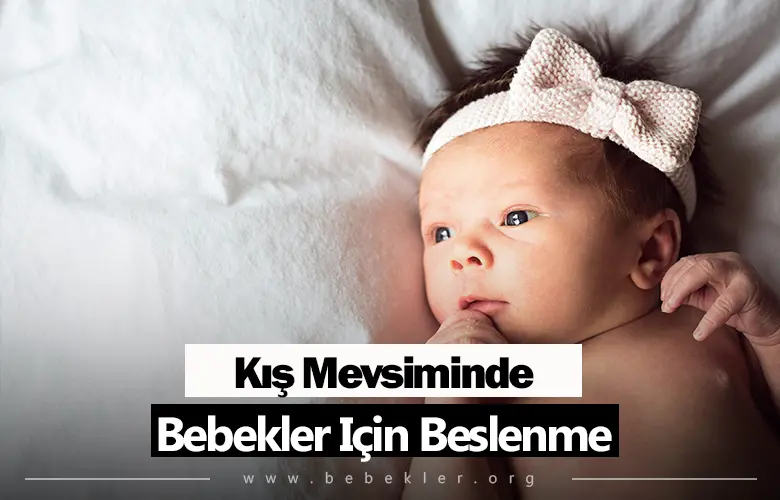 Kıs Mevsiminde Bebekler Icin Beslenme